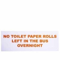 Sticker "No Toilet Paper Rolls Left in the Bus overnigh