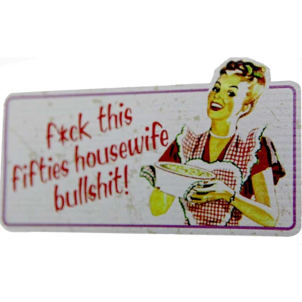 Sticker /"F*ck this fifties housewi gallery